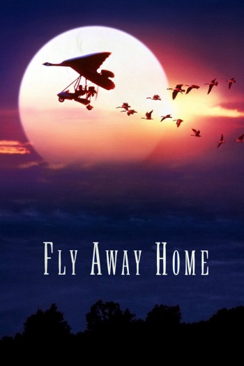 CHẮP CÁNH BAY XA  (Fly Away Home) [1996]